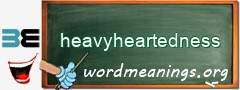 WordMeaning blackboard for heavyheartedness